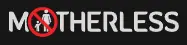 MOTHERLESS